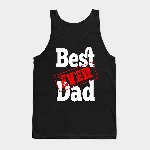 Mens Best Dad Ever Tee, Great Gift Father's Day design Tank Top by Blue Zebra